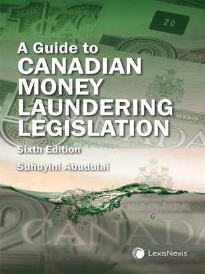 cover image of A Guide to Canadian Money Laundering Legislation
